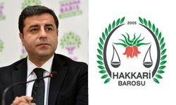 Hakkari Barosu’ndan Demirtaş çağrısı!