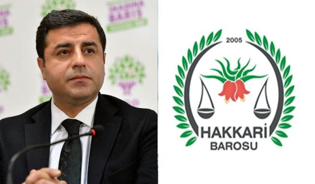 Hakkari Barosu’ndan Demirtaş çağrısı!