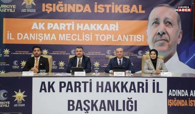 AK Parti Hakkari İl Danışma Meclisi Toplantısı Gerçekleştirildi